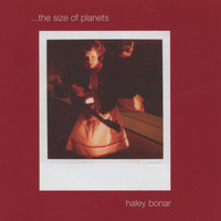 Haley Bonar - ...the Size Of Planets