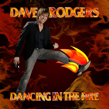 Dave Rodgers - Dancing in the Fire (2020 Version)