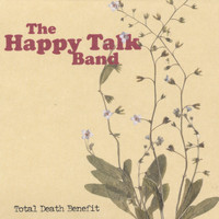 The Happy Talk Band - Total Death Benefit