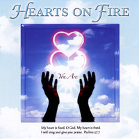 Hearts on Fire - You Are