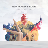 Our Waking Hour - Silver Linings