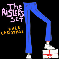 The Aislers Set - Cold Christmas