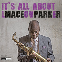 Maceo Parker - It's All About Love