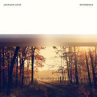 Jackson Love - Reverence