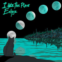 I Hate This Place - Eclipse (Explicit)