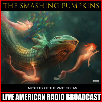 The Smashing Pumpkins - Mystery Of The Vast Ocean (Live)