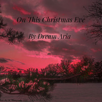 Dream Aria - On This Christmas Eve