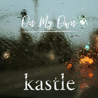 Kastle - On My Own
