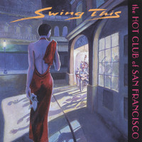 The Hot Club Of San Francisco - Swing This