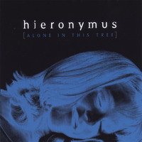 Hieronymus - Alone In This Tree