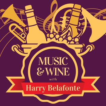 Harry Belafonte - Music & Wine with Harry Belafonte