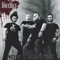 The Horrifics - Now Fear This