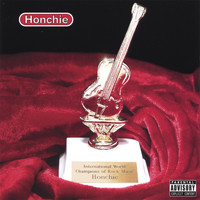 Honchie - International World Champions of Rock Music