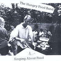The Hungry Food Band - Singing About Food