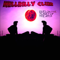 Hellbilly Club - Duel On the Planet of the Apes