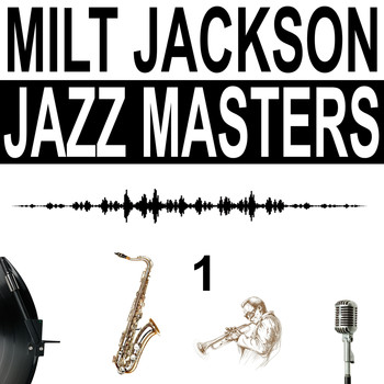 Milt Jackson - Jazz Masters, Vol. 1