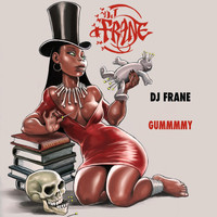 DJ Frane - Gummmmy