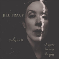 Jill Tracy - Seclusion 22 / Whispers Behind the Glass