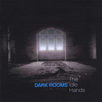 The Idle Hands - Dark Rooms