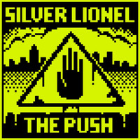 Silver Lionel - The Push