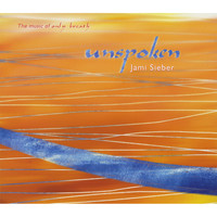 Jami Sieber - Unspoken: The Music Of Only Breath