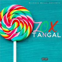 Zox - Tangal (Explicit)