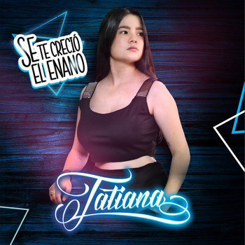 Tatiana - Se Te Creció el Enano