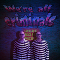 Right Said Fred - We're All Criminals