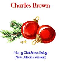 Charles Brown - Merry Christmas Baby (New Orleans Version)