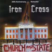 Iron Cross - Church and State - 20th Anniversary Remaster