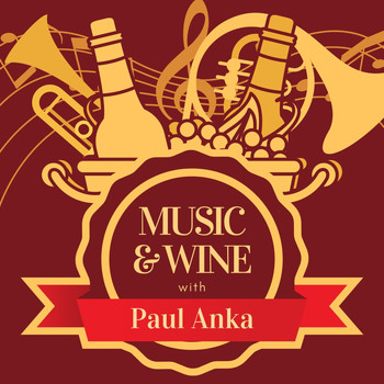 Paul Anka - Music & Wine with Paul Anka