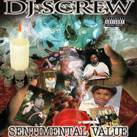 DJ Screw - Sentimental Value (Explicit)