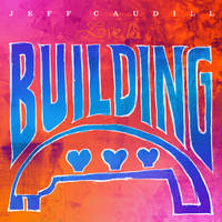Jeff Caudill - Building (Charity Single)