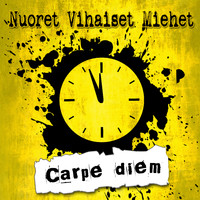 Nuoret Vihaiset Miehet - Carpe diem