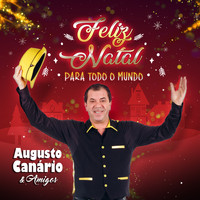 Augusto Canário & Amigos - Feliz Natal para Todo o Mundo