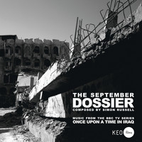 Simon Russell - The September Dossier (Music from the BBC Series 'Once Upon a Time in Iraq')