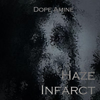Dope Amine - Haze Infarct