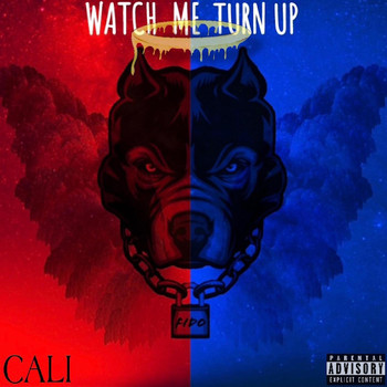 Cali - Watch Me Turn Up (Explicit)