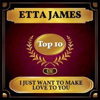 Etta James - I Just Want to Make Love to You (UK Chart Top 40 - No. 5)