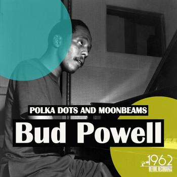 Bud Powell - Polka Dots and Moonbeams