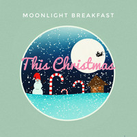 Moonlight Breakfast - This Christmas