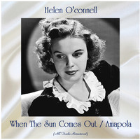 Helen O'Connell - When The Sun Comes Out / Amapola (Remastered 2020)
