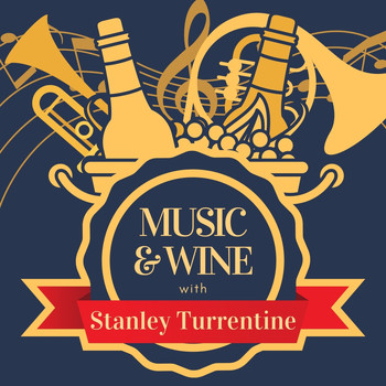 Stanley Turrentine - Music & Wine with Stanley Turrentine