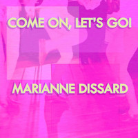 Marianne Dissard - Come On, Let's Go!