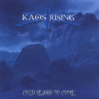 Kaos Rising - Cold Years To Come