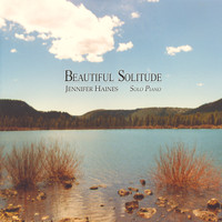 Jennifer Haines - Beautiful Solitude: Solo Piano