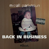 Micall Parknsun - Back In Business (Explicit)
