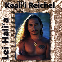 Keali`i Reichel - Lei Hali`a