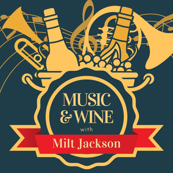 Milt Jackson - Music & Wine with Milt Jackson
