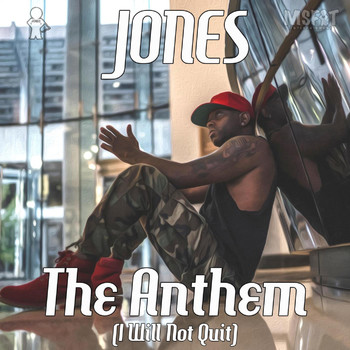 Jones - The Anthem (I Will Not Quit)